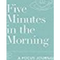 Five Minutes in the Morning: A Focus Journal