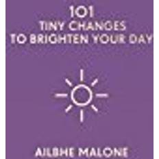 101 Tiny Changes to Brighten Your Day
