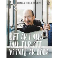 Det är i alla fall tur att vi inte är döda (E-bok, 2018)