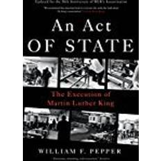 King pepper An Act of State: The Execution of Martin Luther King