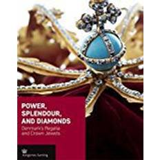 Power, splendour, and diamonds: Denmark's regalia and crown jewels (Indbundet, 2018)