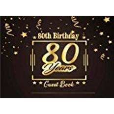 Books 80th Birthday Guest Book: Happy Birthday Celebrating 80 Years. Message Log Keepsake Notebook Diary For Family and Friend To Write In and Sign In. ... 7 (Anniversary Celebration Parties Party)