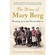 The Diary of Mary Berg: Growing Up in the Warsaw Ghetto - 75th Anniversary Edition