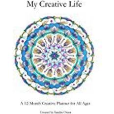 My Creative Life: 12 Month Creative weekly planner for all ages