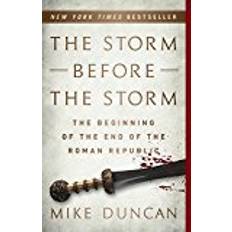 The Storm Before the Storm: The Beginning of the End of the Roman Republic (Hæftet, 2017)