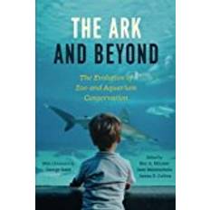 Marine aquarium The Ark and Beyond: The Evolution of Zoo and Aquarium Conservation (Convening Science: Discovery at the Marine Biological Labora)