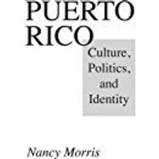 Puerto rico Puerto Rico: Culture, Politics, and Identity