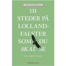 111 steder 111 steder på Lolland-Falster som du skal se (Hæftet, 2018)