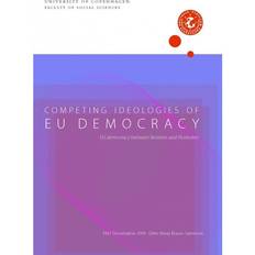 Brasso Competing ideologies of EU democracy: EU democracy between Resisters and Promoters (E-bog, 2018)