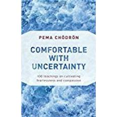 Comfortable with Uncertainty: 108 Teachings on Cultivating Fearlessness and Compassion (Paperback, 2018)