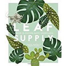 House plants Leaf Supply: A guide to keeping happy house plants (Innbundet, 2018)