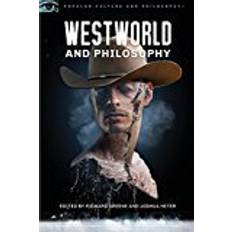 Westworld and Philosophy (Popular Culture and Philosophy)