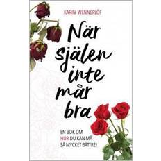 Så mycket bättre När själen inte mår bra: en bok om hur du kan må så mycket bättre! (Häftad, 2017)