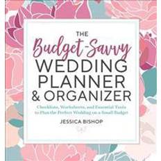 The Budget-Savvy Wedding Planner & Organizer: Checklists, Worksheets, and Essential Tools to Plan the Perfect Wedding on a Small Budget (Paperback, 2018)