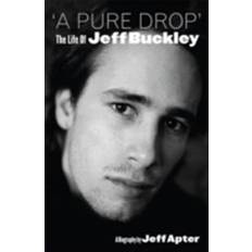 Pure life Pure Drop: The Life Of Jeff Buckley (E-Book, 2009)