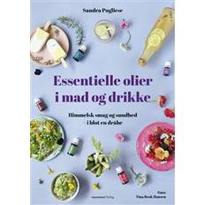I en dråbe Essentielle olier i mad og drikke: Himmelsk smag og sundhed - i blot en dråbe (Indbundet, 2018)