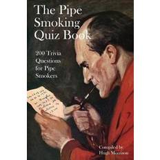 The Pipe Smoking Quiz Book: 200 Trivia Questions for Pipe Smokers (Hæftet, 2016)