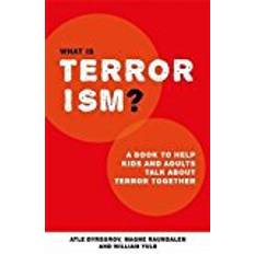 What is Terrorism?: A Book to Help Parents, Teachers and other Grown-ups Talk with Kids about Terror