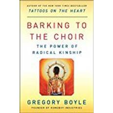 Books Barking to the Choir: The Power of Radical Kinship (Paperback, 2017)