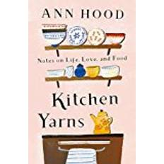 Kitchen hood Kitchen Yarns: Notes on Life, Love, and Food