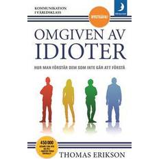 Omgiven av idioter: hur man förstår dem som inte går att förstå (Häftad, 2018)