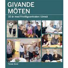 Givande möten: 10 år med Frivilligcentralen i Umeå (Häftad, 2009)