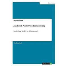 Historische Romane Bücher Joachim I. Nestor Von Brandenburg (Geheftet, 2013)