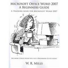 Microsoft Office Word 2007 A Beginners Guide (Hæftet, 2010)