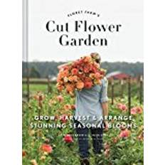 The Floret Farm's Cut Flower Garden: Grow, Harvest, and Arrange Stunning Seasonal Blooms (Hardcover, 2017)