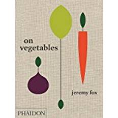 Bücher On Vegetables: Modern Recipes for the Home Kitchen