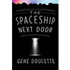 The Spaceship Next Door