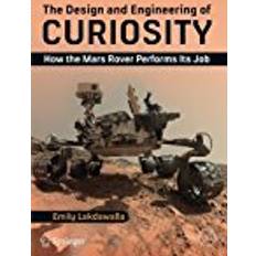 Mars rover The Design and Engineering of Curiosity: How the Mars Rover Performs Its Job (Springer Praxis Books) (Paperback, 2018)