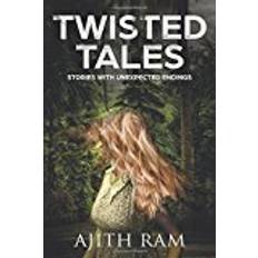 Twisted tales Twisted Tales: Short stories with unexpected endings