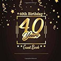 Books 40th Birthday Guest Book: Happy Birthday Celebrating 40 Years.Message Log Keepsake Notebook Diary For Family and Friend To Write In and Sign In. Free ... 3 (Anniversary Celebration Parties Party)