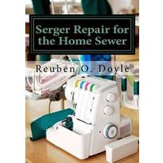 Serger Repair for the Home Sewer (Hæftet, 2016)