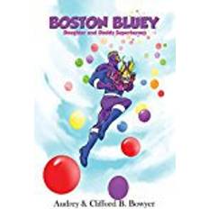 B daddy Boston Bluey (Collector's Edition): Daughter and Daddy Superheroes