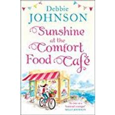 Feel good food Sunshine at the Comfort Food Cafe: The most heartwarming and feel good novel of 2018! (Heftet, 2018)