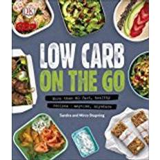 Bøker Low Carb On The Go: More Than 80 Fast, Healthy Recipes - Anytime, Anywhere