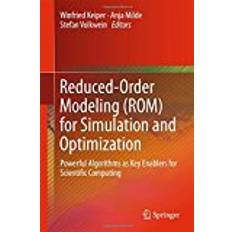 Reduced-Order Modeling (ROM) for Simulation and Optimization: Powerful Algorithms as Key Enablers for Scientific Computing