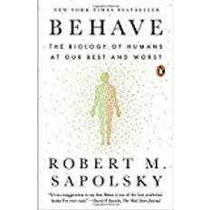 Behave sapolsky Behave: The Biology of Humans at Our Best and Worst (Hæftet, 2018)