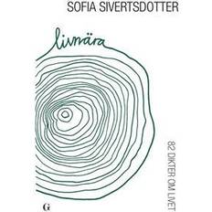 Sofia sivertsdotter Livnära - 82 dikter om livet (E-bok, 2018)