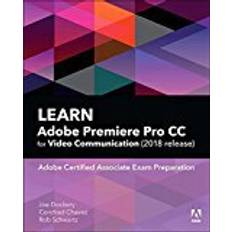 Adobe premiere Learn Adobe Premiere Pro CC for Video Communication (2018 release): Adobe Certified Associate Exam Preparation (Adobe Certified Associate (ACA))