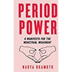 Period power Period Power: A Manifesto for the Menstrual Movement