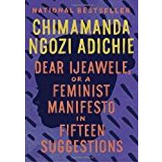 Dear Ijeawele, or a Feminist Manifesto in Fifteen Suggestions (Paperback, 2018)