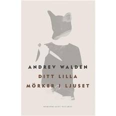 Andrev walden Ditt lilla mörker i ljuset (E-bok, 2018)