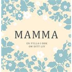 Mamma - En fylla-i-bok om ditt liv (Inbunden, 2018)