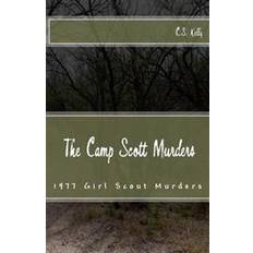 Scout s The Camp Scott Murders: The 1977 Girl Scout Murders (Paperback, 2014)