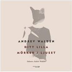 Andrev walden Ditt lilla mörker i ljuset (Ljudbok, MP3, 2018)