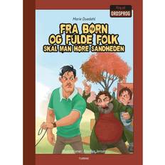 Fra børn og fulde folk skal man høre sandheden (Indbundet, 2018)