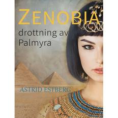 Zenobia Zenobia, drottning av Palmyra (E-bok, 2018)